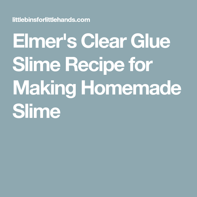 Elmer's Clear Glue Slime Recipe for Kids - Elmer's Clear Glue Slime Recipe for Kids -   13 diy Slime elmers ideas