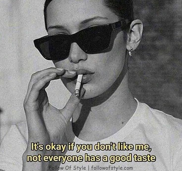 Its okay if you dont like me. Not everyone has a good taste. - Its okay if you dont like me. Not everyone has a good taste. -   13 street style Quotes ideas
