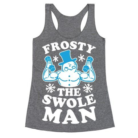 Frosty The Swoleman Racerback Tank | LookHUMAN - Frosty The Swoleman Racerback Tank | LookHUMAN -   14 christmas fitness Humor ideas