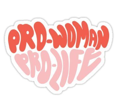 'Pro-Woman Pro-Life' Sticker by jennashhart - 'Pro-Woman Pro-Life' Sticker by jennashhart -   16 beauty Life sign ideas