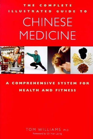 The Complete Illustrated Guide to Chinese Medicine: A Comprehensive System for Health and Fitness Tom Williams 1852309040 9781852309046 More people in the West are turning to traditional Chinese medicine for its safe and natural h - The Complete Illustrated Guide to Chinese Medicine: A Comprehensive System for Health and Fitness Tom Williams 1852309040 9781852309046 More people in the West are turning to traditional Chinese medicine for its safe and natural h -   11 health and fitness Illustration ideas