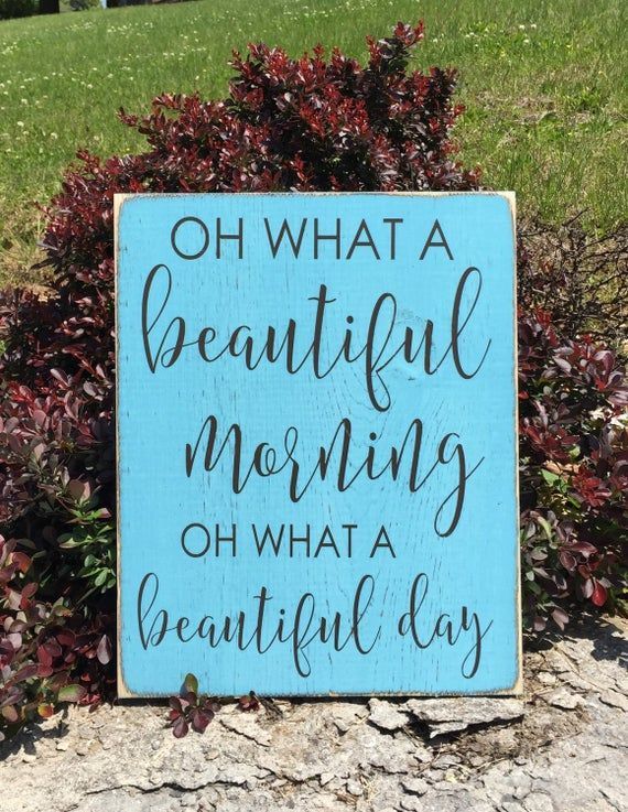 Oh what a beautiful morning oh what a beautiful day hand painted wood sign - Oklahoma song lyrics - rustic wood sign, wooden sign - Oh what a beautiful morning oh what a beautiful day hand painted wood sign - Oklahoma song lyrics - rustic wood sign, wooden sign -   12 oh what a beauty Day ideas