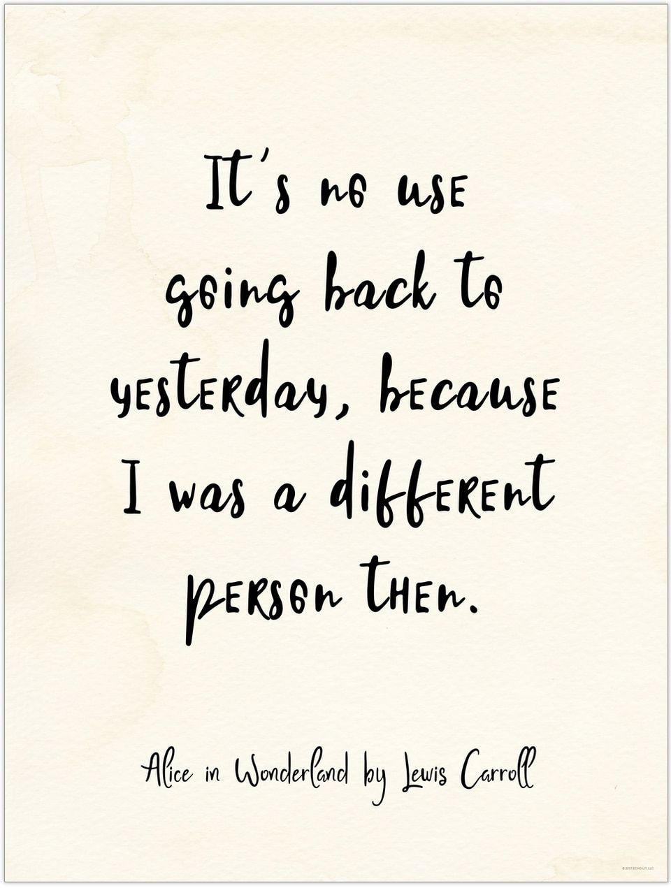 It`s No Use Going Back to Yesterday - Alice in Wonderland Vintage Style Literary Quote Print. Fine Art Paper, Laminated, or Framed. Multiple Sizes Available for Home, Office, or School. - It`s No Use Going Back to Yesterday - Alice in Wonderland Vintage Style Literary Quote Print. Fine Art Paper, Laminated, or Framed. Multiple Sizes Available for Home, Office, or School. -   12 vintage style Quotes ideas