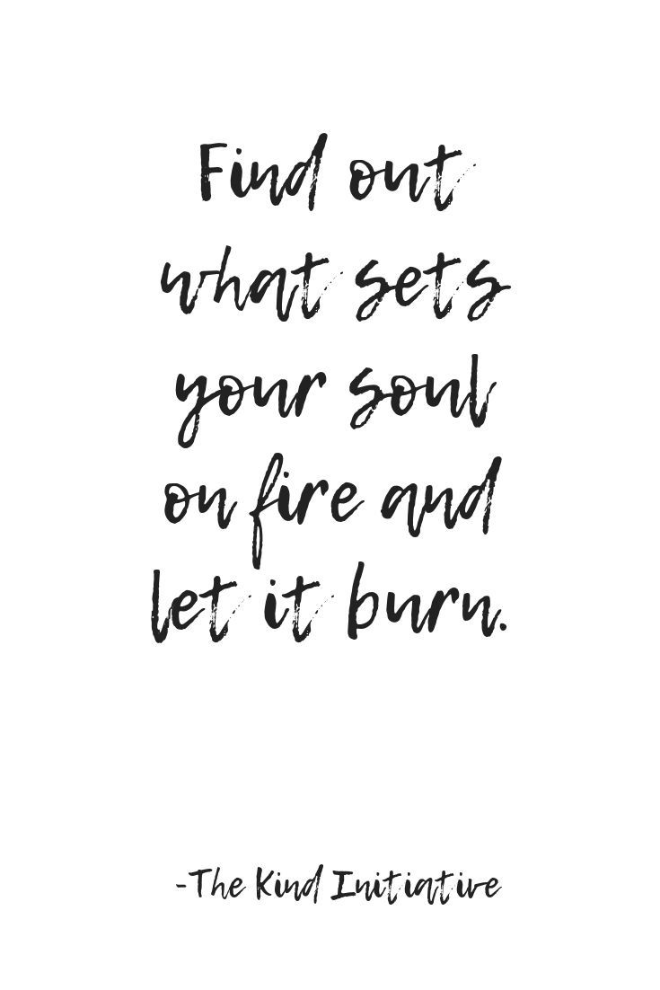 Find out what sets your soul on fire... - Find out what sets your soul on fire... -   15 find your style Quotes ideas