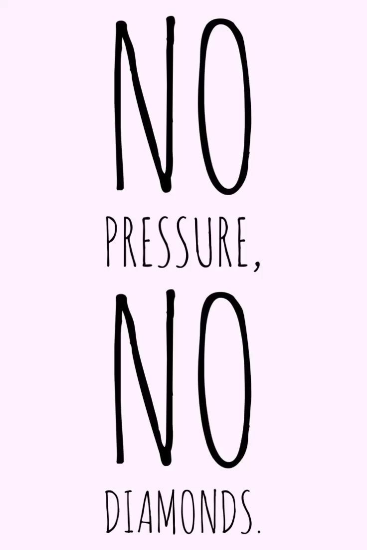 Motivation Monday - no pressure no diamonds - Motivation Monday - no pressure no diamonds -   15 find your style Quotes ideas