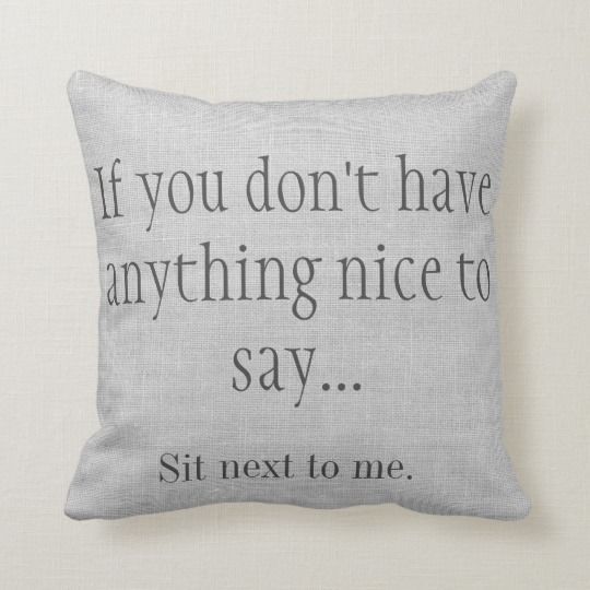 Nothing Nice to Say Throw Pillow | Zazzle.com - Nothing Nice to Say Throw Pillow | Zazzle.com -   18 diy Pillows throw ideas