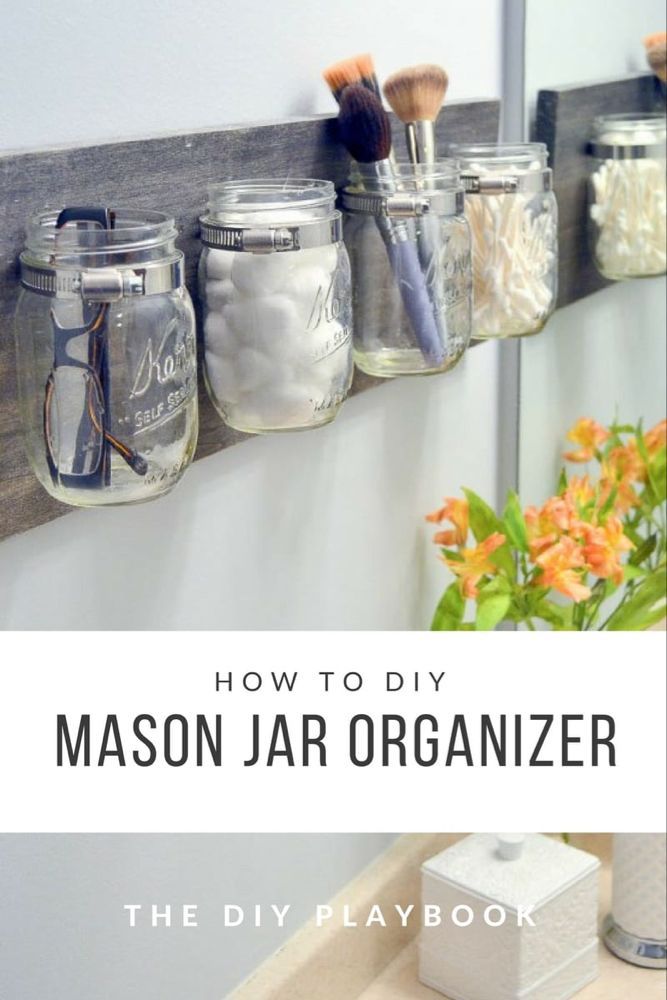 How to Create an Easy DIY Mason Jar Organizer | The DIY Playbook - How to Create an Easy DIY Mason Jar Organizer | The DIY Playbook -   18 diy Storage jars ideas