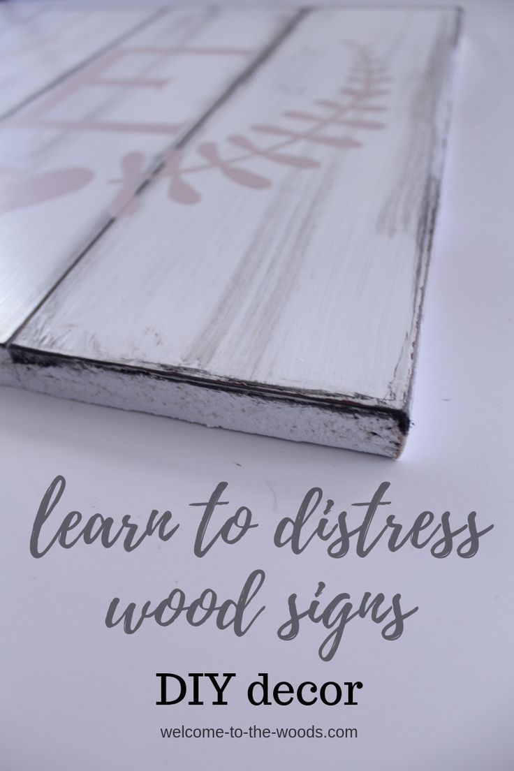 Distressed Wood Sign DIY Tutorial - welcome to the woods - Distressed Wood Sign DIY Tutorial - welcome to the woods -   18 diy Wood painting ideas