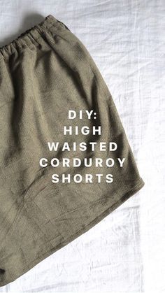 DIY: Easy High Waisted Corduroy Shorts — The Essentials Club // Creative DIY Hub - DIY: Easy High Waisted Corduroy Shorts — The Essentials Club // Creative DIY Hub -   15 diy Easy summer ideas
