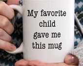 Gag Gift for Mom or Dad, Funny Coffee Mug from Son or Daughter to Parent, My Favorite Child Gave Me This Mug - Gag Gift for Mom or Dad, Funny Coffee Mug from Son or Daughter to Parent, My Favorite Child Gave Me This Mug -   16 diy Presents for parents ideas
