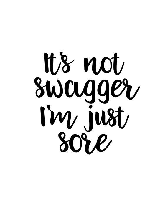 It's Not Swagger I'm Just Sore, Motivational Poster, Fitness Prints, Funny Fitness Quotes, Downloadable Prints, Inspirational Art, Gym Print - It's Not Swagger I'm Just Sore, Motivational Poster, Fitness Prints, Funny Fitness Quotes, Downloadable Prints, Inspirational Art, Gym Print -   16 fitness Tips funny ideas