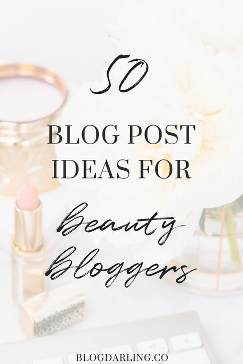 50 Beauty Blog Post Ideas for Bloggers - Blogging Her Way - 50 Beauty Blog Post Ideas for Bloggers - Blogging Her Way -   18 beauty business ideas
