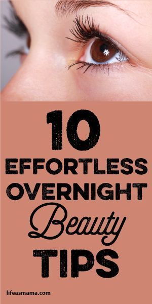 10 Effortless Overnight Beauty Tips - 10 Effortless Overnight Beauty Tips -   7 beauty Hacks before bed ideas
