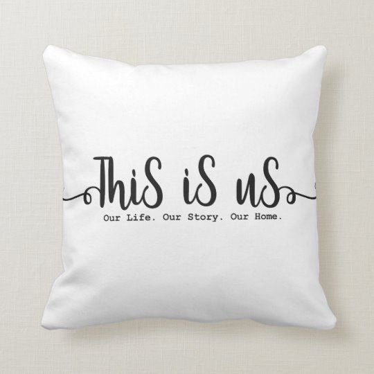 This is Us-Our Life-Our Story- White Pillow | Zazzle.com - This is Us-Our Life-Our Story- White Pillow | Zazzle.com -   14 diy Pillows vinyl ideas