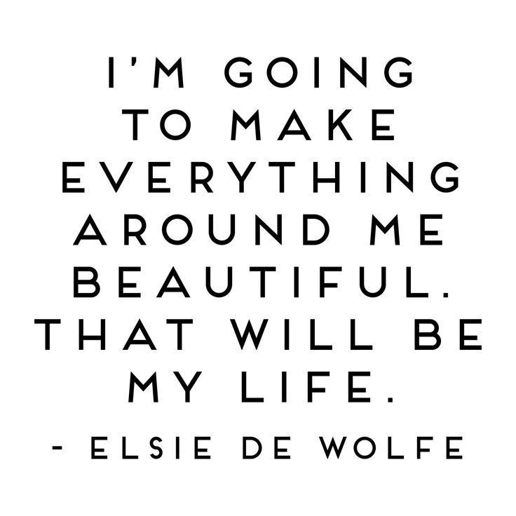 Elsie de Wolfe, Wall Quotes Vinyl Decal, I'm Going to Make Everything Around Me Beautiful, Studio De - Elsie de Wolfe, Wall Quotes Vinyl Decal, I'm Going to Make Everything Around Me Beautiful, Studio De -   16 beauty Life with you ideas