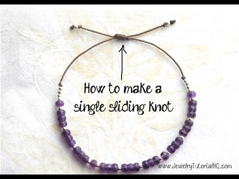 How to Make a Sliding Knot (single knot) - jewelry making tutorial - How to Make a Sliding Knot (single knot) - jewelry making tutorial -   13 diy Bracelets tutorials ideas