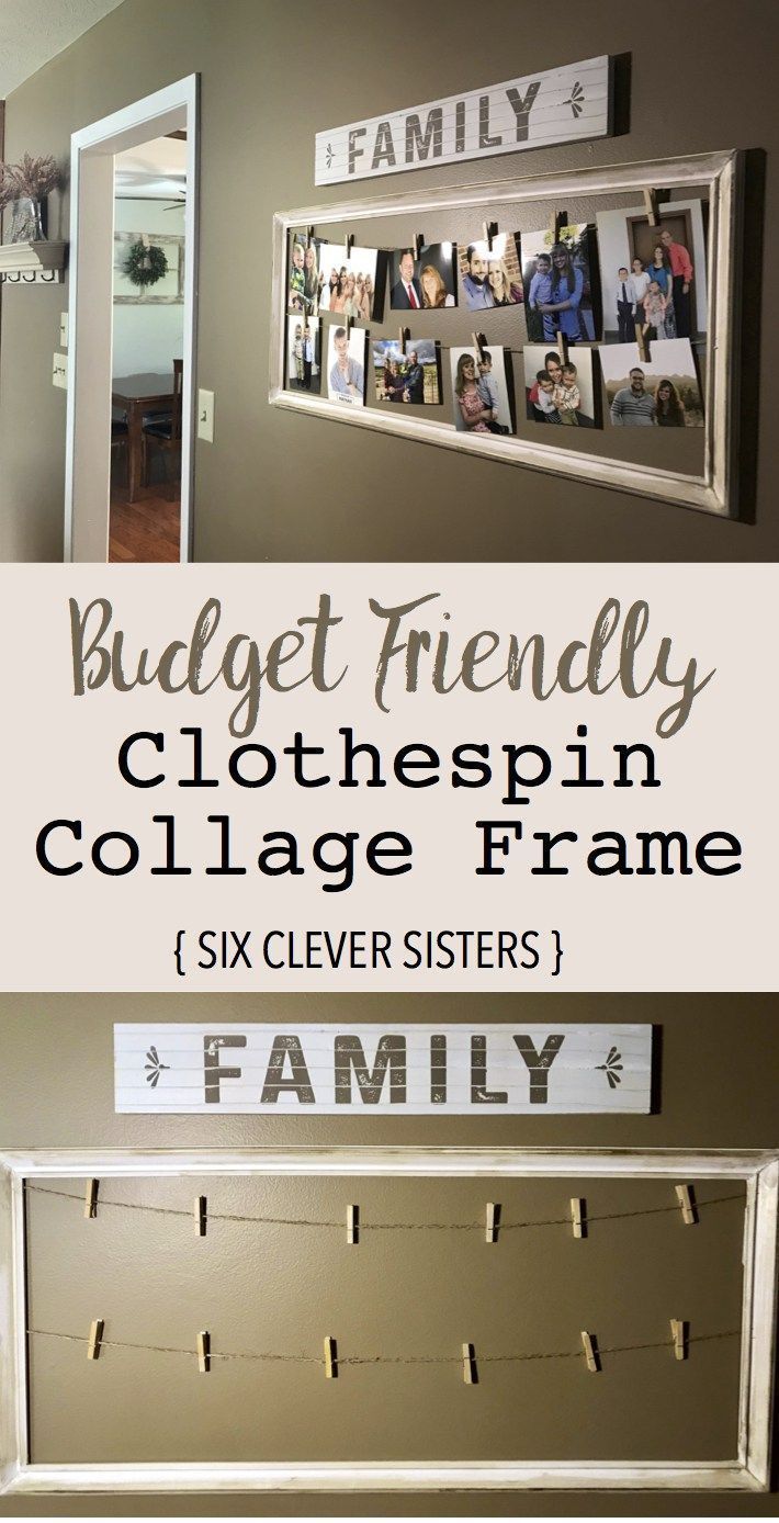 Budget Friendly Clothespin Collage Frame - Six Clever Sisters - Budget Friendly Clothespin Collage Frame - Six Clever Sisters -   17 diy House on a budget ideas