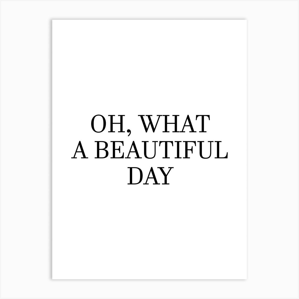 Oh What A Beautiful Day Art Print - Oh What A Beautiful Day Art Print -   13 oh what a beauty Day ideas