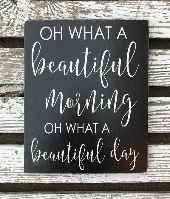Oh what a beautiful morning Oh what a beautiful day - hand painted wood sign - Oklahoma sign - farmhouse style - rustic wood sign - custom - Oh what a beautiful morning Oh what a beautiful day - hand painted wood sign - Oklahoma sign - farmhouse style - rustic wood sign - custom -   13 oh what a beauty Day ideas