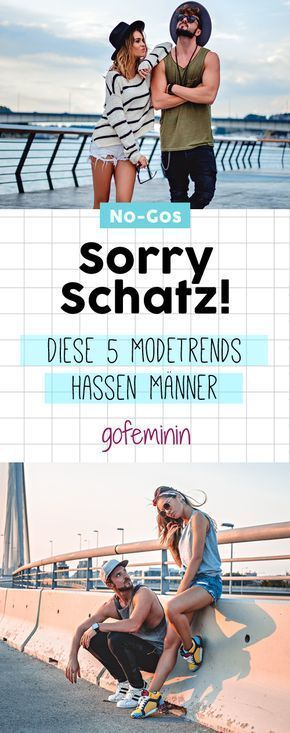 Sorry Schatz! Diese 5 Modetrends hassen M?nner - Sorry Schatz! Diese 5 Modetrends hassen M?nner -   15 style Frauen klamotten ideas