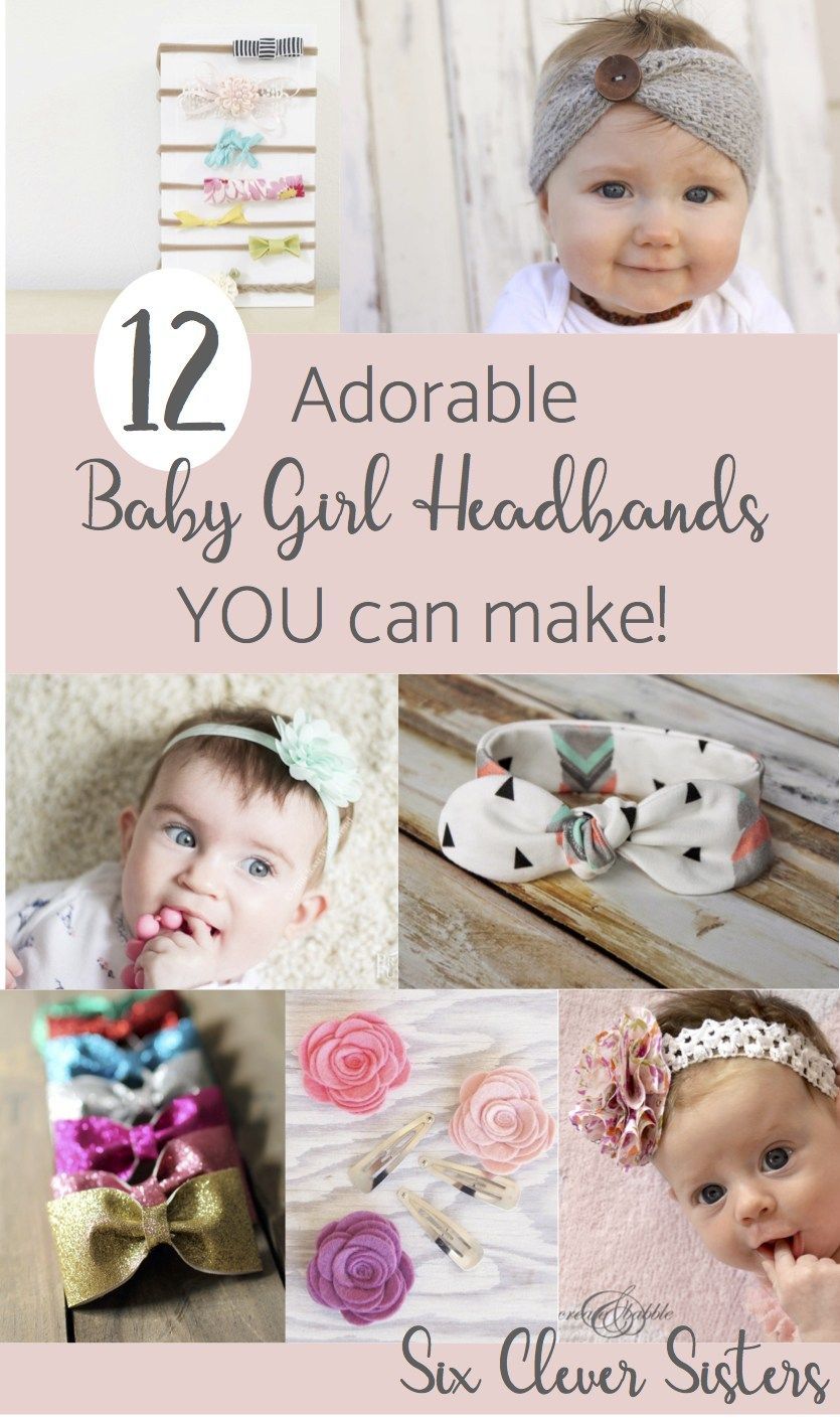 12 Adorable Baby Girl headbands YOU can make! - Six Clever Sisters - 12 Adorable Baby Girl headbands YOU can make! - Six Clever Sisters -   17 diy Baby headbands ideas