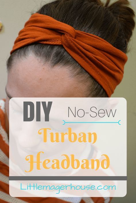 DIY Turban Headband - No-Sew - Little Mager House - DIY Turban Headband - No-Sew - Little Mager House -   17 diy Fashion no sew ideas
