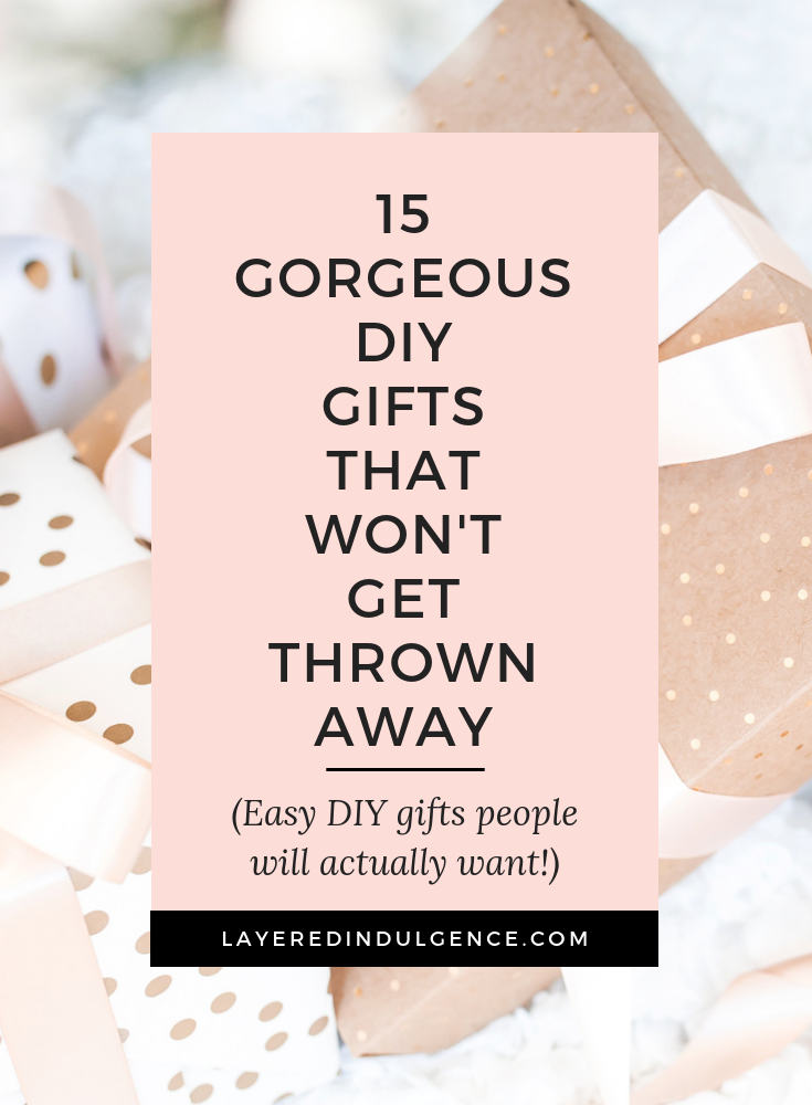 15 Gorgeous (And Easy) DIY Gifts That People Will Actually Want - 15 Gorgeous (And Easy) DIY Gifts That People Will Actually Want -   17 diy Gifts for women ideas