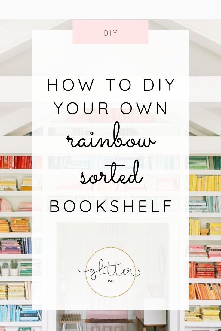 How to DIY Your Own Rainbow Sorted Bookshelf | Glitter, Inc. - How to DIY Your Own Rainbow Sorted Bookshelf | Glitter, Inc. -   17 diy Organization bookshelf ideas