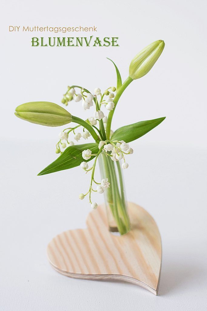 DIY Geschenkidee zum Muttertag: Vase aus Holz in Herzform % - DIY Geschenkidee zum Muttertag: Vase aus Holz in Herzform % -   18 diy Ideen muttertag ideas