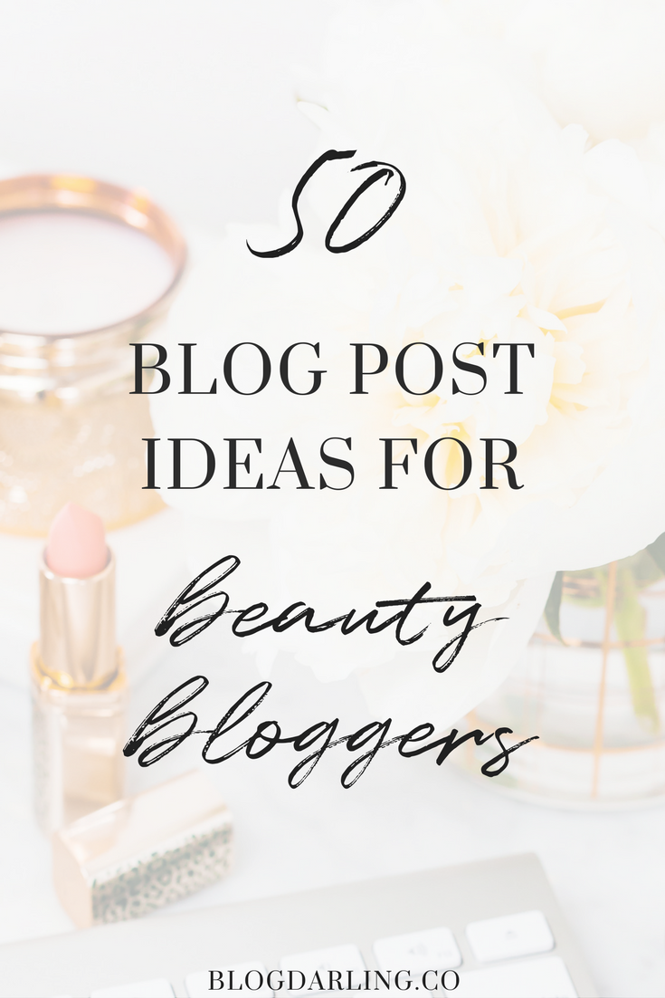 50 Beauty Blog Post Ideas for Bloggers - Blogging Her Way - 50 Beauty Blog Post Ideas for Bloggers - Blogging Her Way -   19 beauty Blogger to follow ideas