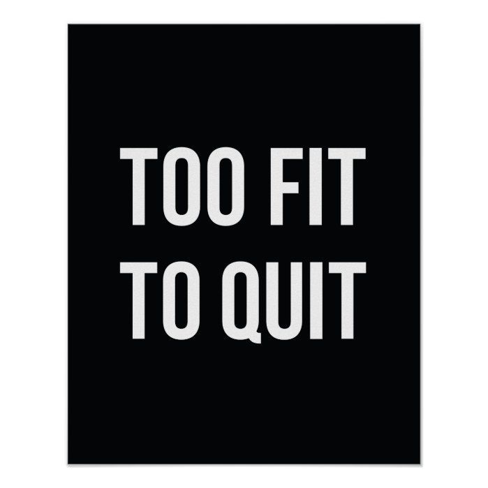 Fitness Gym Quote Posters Too Fit White Black - Fitness Gym Quote Posters Too Fit White Black -   19 fitness Quotes white ideas