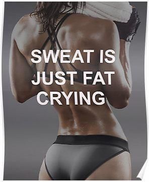 'Sweat Is Just Fat Crying' Poster by warrioecookie - 'Sweat Is Just Fat Crying' Poster by warrioecookie -   10 celebrity fitness Transformation ideas