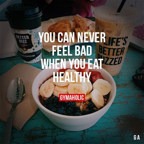 You Can Never Feel Bad When You Eat Healthy - You Can Never Feel Bad When You Eat Healthy -   12 fitness Food tumblr ideas