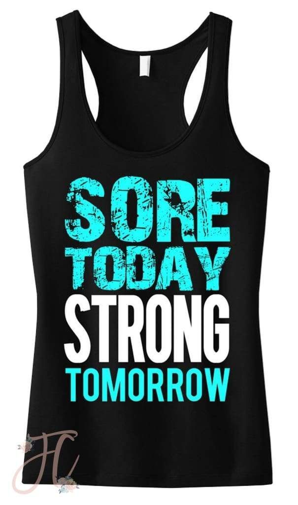 Sore Today Strong Tomorrow Workout Tank Top - Sore Today Strong Tomorrow Workout Tank Top -   16 fitness Clothes funny ideas