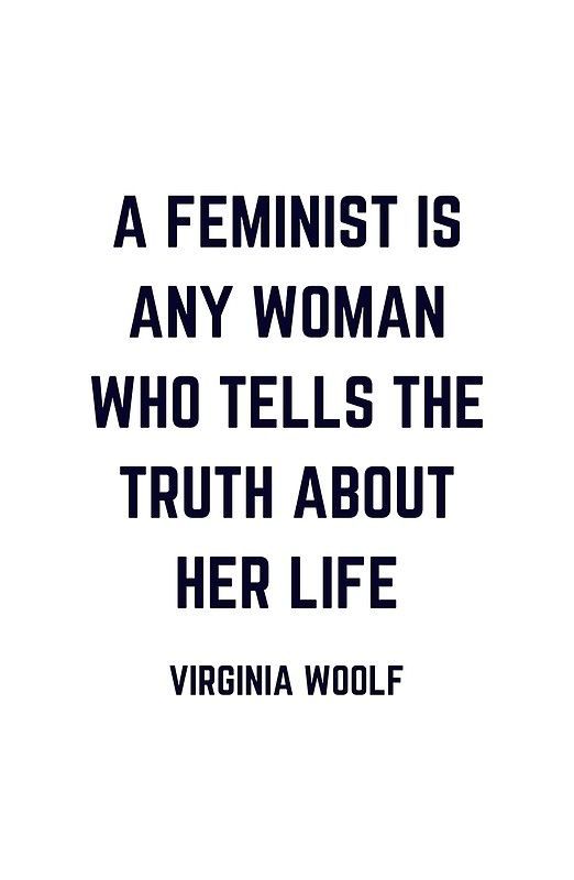 'A feminist is any woman who tells the truth about her life - Virginia Woolf Quote' Metal Print by IdeasForArtists - 'A feminist is any woman who tells the truth about her life - Virginia Woolf Quote' Metal Print by IdeasForArtists -   16 urban style Quotes ideas