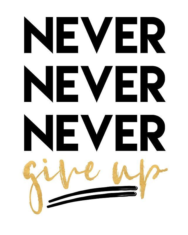 'NEVER NEVER NEVER GIVE UP motivational quote' Photographic Print by deificusArt - 'NEVER NEVER NEVER GIVE UP motivational quote' Photographic Print by deificusArt -   16 urban style Quotes ideas