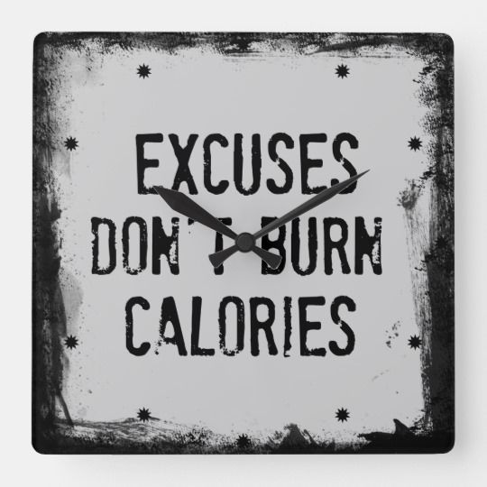 Fitness Quote. Excuses Don't Burn Square Wall Clock | Zazzle.com - Fitness Quote. Excuses Don't Burn Square Wall Clock | Zazzle.com -   17 fitness Quotes excuses ideas