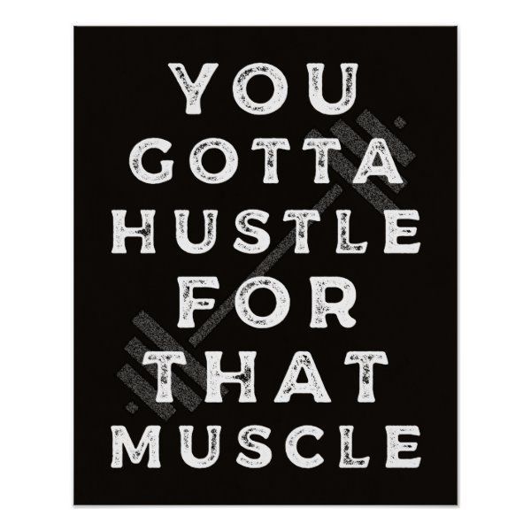 You Gotta Hustle For That Muscle - Gym / Fitness Poster - You Gotta Hustle For That Muscle - Gym / Fitness Poster -   17 summer fitness Poster ideas