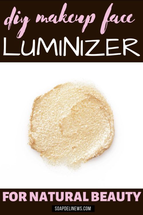 DIY Makeup Face Luminizer. How to make a DIY face luminizer recipe to highlight - DIY Makeup Face Luminizer. How to make a DIY face luminizer recipe to highlight -   18 diy Makeup highlighter ideas