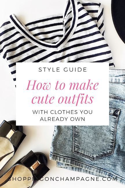 How to Make Cute Outfits with What you Already Have — Shopping on Champagne - How to Make Cute Outfits with What you Already Have — Shopping on Champagne -   18 outfit tips style Guides ideas