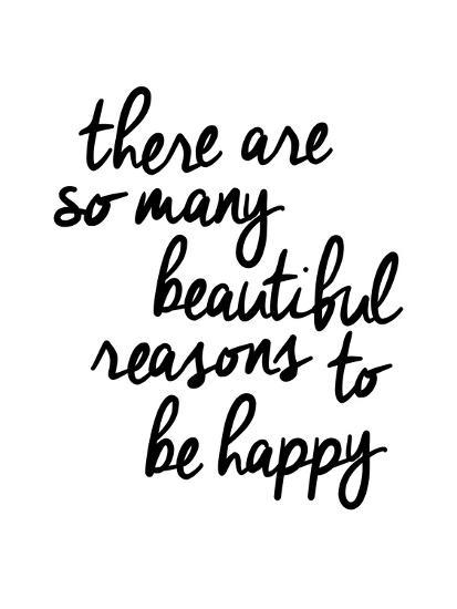 There Are So Many Beautiful Reasons To Be Happy - There Are So Many Beautiful Reasons To Be Happy -   19 beauty Inspiration happiness ideas