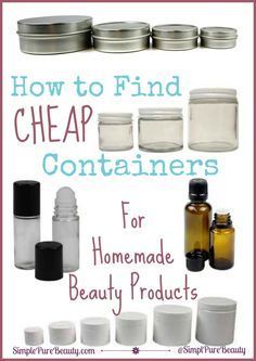How to Find Cheap Containers for Homemade Beauty Products - Simple Pure Beauty - How to Find Cheap Containers for Homemade Beauty Products - Simple Pure Beauty -   19 diy Beauty storage ideas