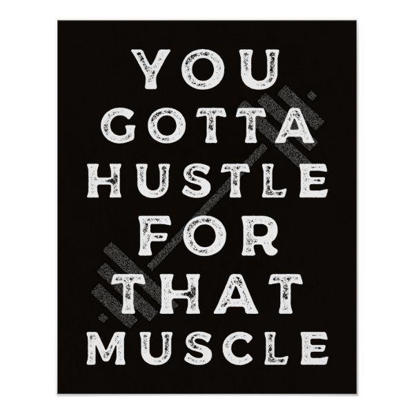 You Gotta Hustle For That Muscle - Gym / Fitness Poster - You Gotta Hustle For That Muscle - Gym / Fitness Poster -   15 fitness Humor gym ideas