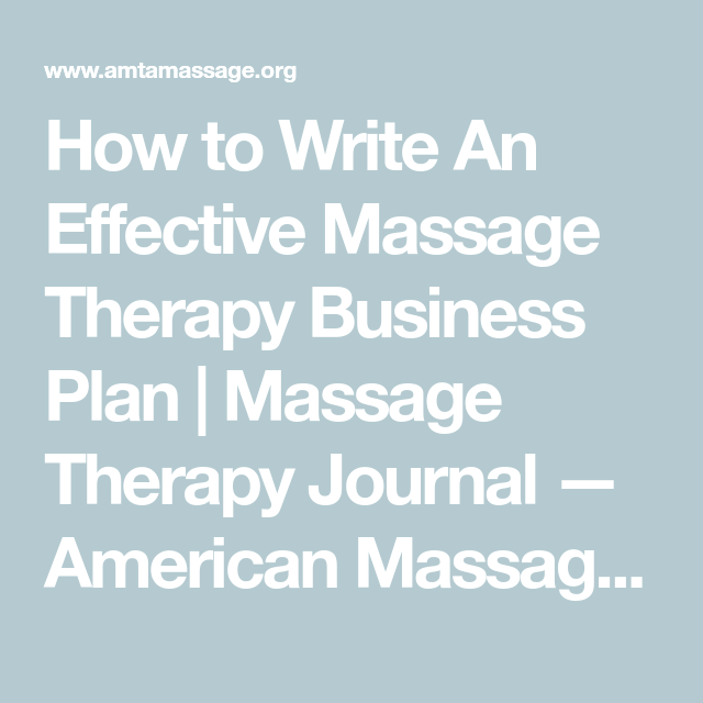 How to Write an Effective Massage Therapy Business Plan | Massage Therapy Journal - How to Write an Effective Massage Therapy Business Plan | Massage Therapy Journal -   18 beauty Therapy marketing ideas