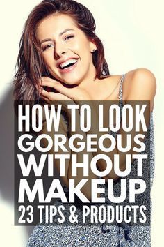 Beauty without Makeup: 13 Beauty Hacks to Simplify Your Mornings - Beauty without Makeup: 13 Beauty Hacks to Simplify Your Mornings -   18 simple beauty Hacks ideas