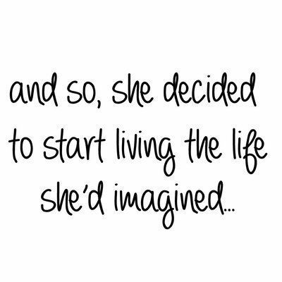 Winston Porter Dollis And So, She Decided to Start Living the Life She'd Imagined Wall Decal | Wayfa - Winston Porter Dollis And So, She Decided to Start Living the Life She'd Imagined Wall Decal | Wayfa -   19 beauty Quotes cute ideas