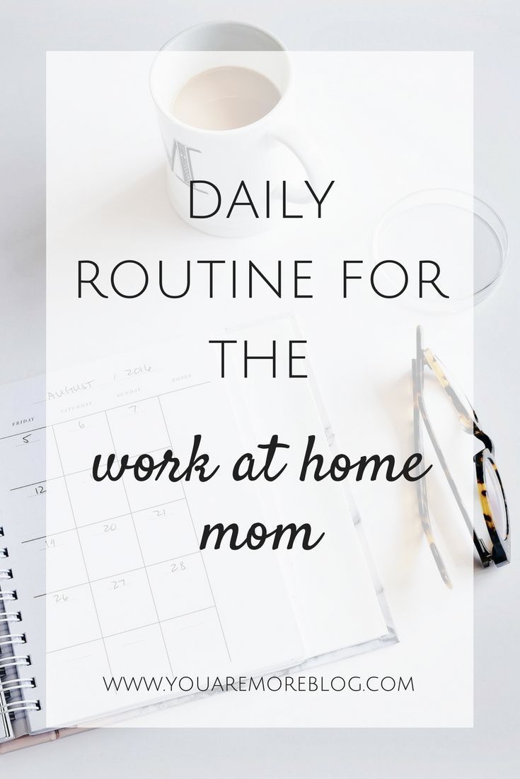 Daily Routine Work at Home Mom - You Are More Blog - Daily Routine Work at Home Mom - You Are More Blog -   18 beauty Routines deutsch ideas