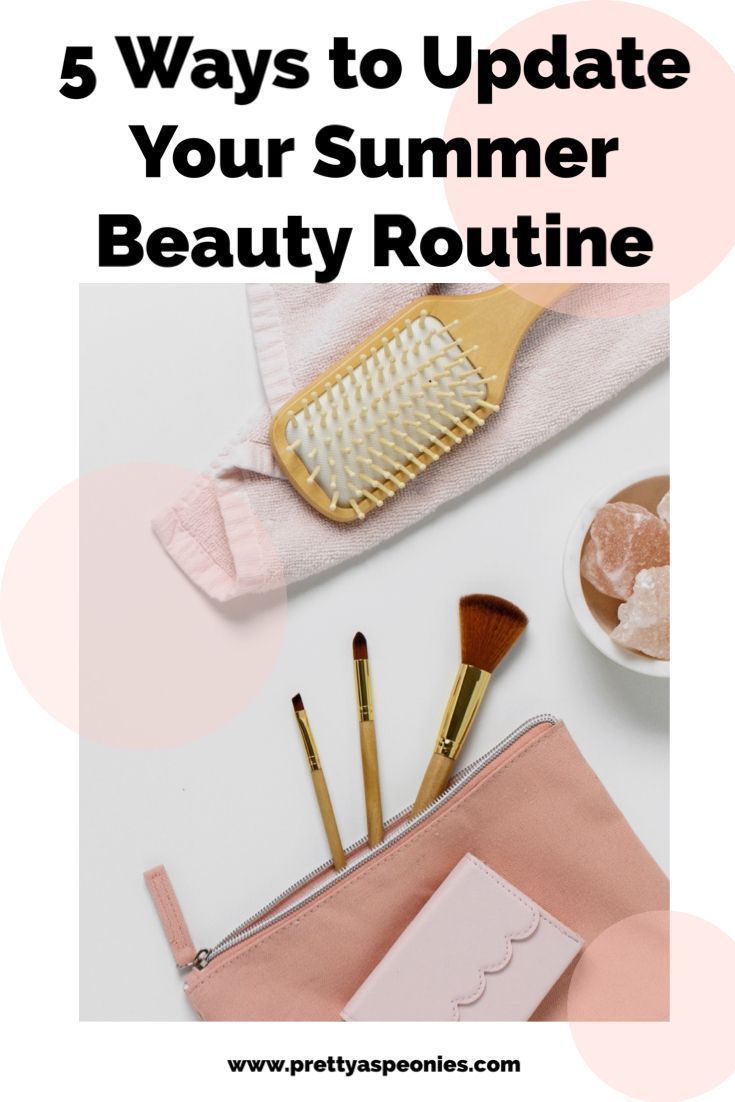 5 Ways To Update Your Summer Beauty Routine | Pretty As Peonies - 5 Ways To Update Your Summer Beauty Routine | Pretty As Peonies -   18 beauty Routines deutsch ideas