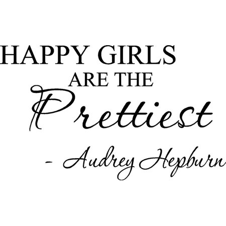 Happy girls are the prettiest. Audrey Hepburn. Vinyl wall art Inspirational quotes and saying home decor decal sticker - Happy girls are the prettiest. Audrey Hepburn. Vinyl wall art Inspirational quotes and saying home decor decal sticker -   19 beauty Quotes for girls ideas