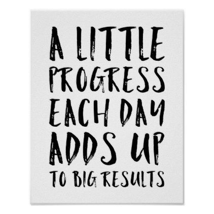 A Little Progress Motivational Quote Poster - A Little Progress Motivational Quote Poster -   19 different style Quotes ideas